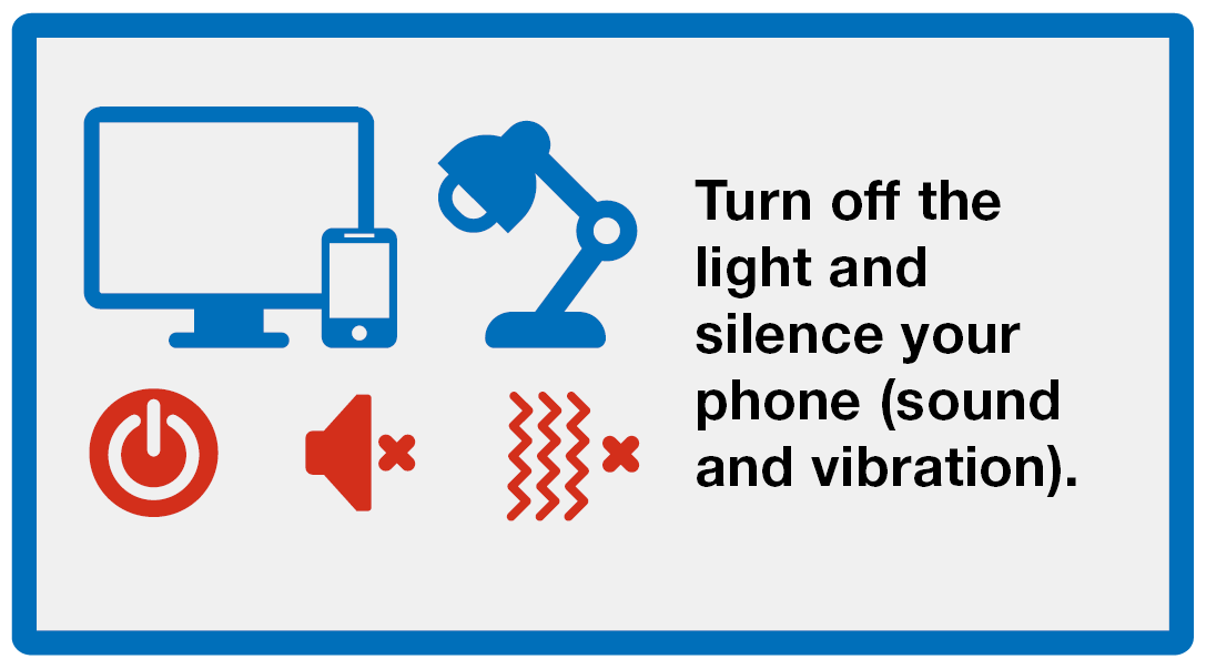 Hide: Turn off the light and silence your phone (sound and vibration)